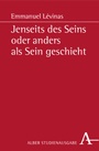 Bild: Jenseits des Seins oder anders als Sein geschieht - Karl Alber Verlag
