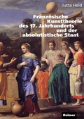 Cover: Franz&ouml;sische Kunsttheorie des 17. Jahrhunderts und der absolutistische Staat - Reimer Verlag