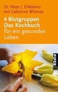 Cover: 4 Blutgruppen. Das Kochbuch f&uuml;r ein gesundes Leben - Piper