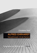Cover: Alfred Ehrhardt: Naturphilosoph mit der Kamera - Reimer Verlag