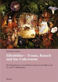 Enlarge image Cover: Elfenbilder - Traum, Rausch und das Unbewusste - Reimer Verlag