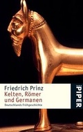 Cover: Kelten, R&ouml;mer und Germanen - Piper