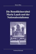 Cover: Die Benediktinerabtei Maria Laach und der Nationalsozialismus - Brill Deutschland