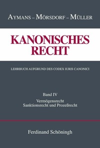 Abbildung von: Kanonisches Recht. Lehrbuch aufgrund des Codex Iuris Canonici - Brill | Schöningh