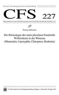Cover: Die Kleins&auml;uger der unter-plioz&auml;nen Fundstelle W&ouml;lgersheim in der Wetterau (Mammalia:Lipotyphla,Chiroptera,Roddentia) - Schweizerbart'sche, E.