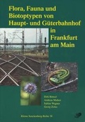Cover: Flora, Fauna und Biotoptypen von Haupt- und G&uuml;terbahnhof in Frankfurt am Main - E. Schweizerbart