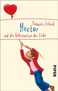 Cover: Hector und die Geheimnisse der Liebe - Piper
