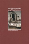 Cover: Monograph&iacute;a rar&aacute;muri / Die rituellen Heilungen der Tarahumara - Reimer Verlag
