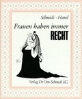 Cover: Frauen haben immer Recht - Otto Schmidt Verlag