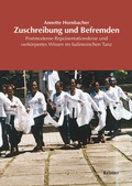 Cover: Zuschreibung und Befremden: Postmoderne Repr&auml;sentationskrise und verk&ouml;rpertes Wissen im balinesischen Tanz - Reimer Verlag