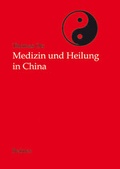 Cover: Medizin und Heilung in China - Reimer Verlag