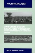 Cover: Zwischen Ziegenkraal und Township - Reimer Verlag