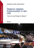 Cover: Moderne religi&ouml;se Erlebniswelten in den USA - Reimer Verlag
