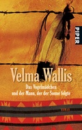 Cover: Das Vogelm&auml;dchen und der Mann, der der Sonne folgte - Piper