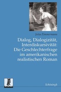 Cover: Dialog, Dialogizit&auml;t, Interdiskursivit&auml;t: Die Geschlechterfrage im amerikanischen realistischen Roman - Brill Deutschland