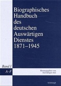 Cover: Biographisches Handbuch des deutschen Ausw&auml;rtigen Dienstes 1871-1945 - Brill Deutschland GmbH