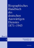 Cover: Biographisches Handbuch des deutschen Ausw&auml;rtigen Dienstes 1871-1945 - Brill Deutschland GmbH