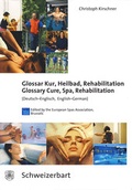 Cover: Glossar Kur, Heilbad, Rehabilitation - Glossary Cure, Spa, Rehabilitation - Schweizerbart'sche, E.