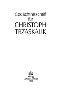 Abbildung von: Gedächtnisschrift für Christoph Trzaskalik - Otto Schmidt Verlag