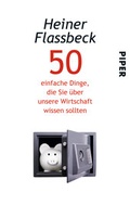 Cover: 50 einfache Dinge, die Sie &uuml;ber unsere Wirtschaft wissen sollten - Piper