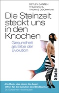 Cover: Die Steinzeit steckt uns in den Knochen - Piper