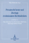 Cover: Privatrecht heute und Iherings evolution&auml;res Rechtsdenken - Otto Schmidt Verlag