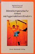 Cover: Mototherapeutische Arbeit mit hyperaktiven Kindern - Ernst Reinhardt Verlag
