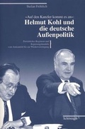 Abbildung von: "Auf den Kanzler kommt es an": Helmut Kohl und die deutsche Aussenpolitik - Brill | Schöningh