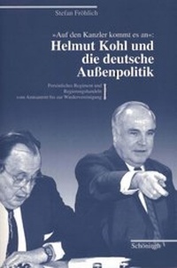 Abbildung von: "Auf den Kanzler kommt es an": Helmut Kohl und die deutsche Aussenpolitik - Brill | Schöningh