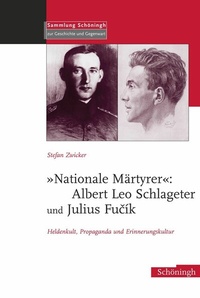Abbildung von: "Nationale Märtyrer": Albert Leo Schlageter und Julius Fucík - Brill | Schöningh
