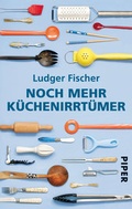 Cover: Noch mehr K&uuml;chenirrt&uuml;mer - Piper