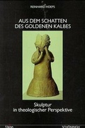 Cover: Aus dem Schatten des Goldenen Kalbes - Brill Deutschland