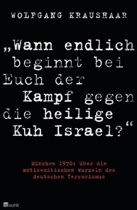 Abbildung von: "Wann endlich beginnt bei Euch der Kampf gegen die heilige Kuh Israel?" - Rowohlt