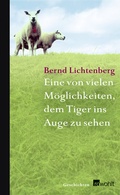 Cover: Eine von vielen M&ouml;glichkeiten, dem Tiger ins Auge zu sehen - Rowohlt
