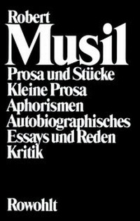 Abbildung von: Prosa und Stücke - Kleine Prosa - Aphorismen - Autobiographisches - Essays und Reden - Kritik - Rowohlt