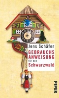 Cover: Gebrauchsanweisung f&uuml;r den Schwarzwald - Piper