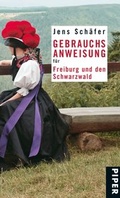 Cover: Gebrauchsanweisung f&uuml;r Freiburg und den Schwarzwald - Piper