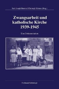 Abbildung von: Zwangsarbeit und katholische Kirche 1939-1945 - Brill | Schöningh