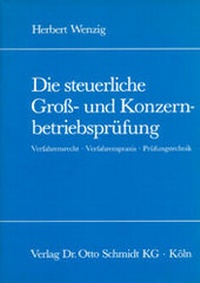 Abbildung von: Die steuerliche Gross- und Konzernbetriebsprüfung - Otto Schmidt Verlag