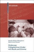 Cover: F&ouml;rderung fr&uuml;hgeborener Kinder mit Musik und Stimme - Ernst Reinhardt Verlag
