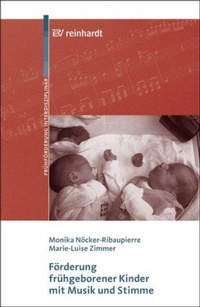 Abbildung von: Förderung frühgeborener Kinder mit Musik und Stimme - Ernst Reinhardt Verlag