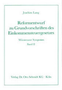 Abbildung von: Münsteraner Symposion / Reformentwurf zu Grundvorschriften des Einkommensteuergesetzes - Otto Schmidt Verlag