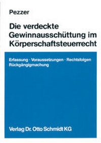 Abbildung von: Die verdeckte Gewinnausschüttung im Körperschaftsteuerrecht - Otto Schmidt Verlag