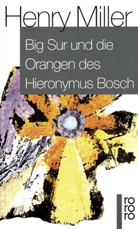 Abbildung von: Big Sur und die Orangen des Hieronymus Bosch - Rowohlt Taschenbuch