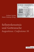 Cover: Selbsterkenntnis und Gottsuche - Augustinus: Confessiones 10 - Brill Deutschland