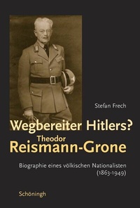 Abbildung von: Wegbereiter Hitlers? Theodor Reismann-Grone - Brill | Schöningh