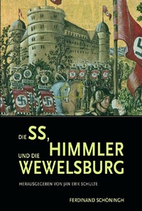 Abbildung von: Die SS, Himmler und die Wewelsburg - Brill | Schöningh