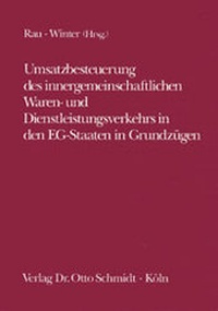 Abbildung von: Umsatzbesteuerung des innergemeinschaftlichen Waren- und Dienstleistungsverkehrs in den EG-Staaten in Grundzügen - Otto Schmidt Verlag