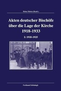 Cover: Akten deutscher Bisch&ouml;fe zur Lage der Kirche 1918-1933 - Brill Deutschland