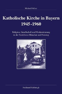 Abbildung von: Katholische Kirche in Bayern 1945-1960 - Brill | Schöningh
